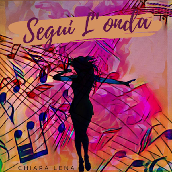 Chiara Lena - Segui l'Onda